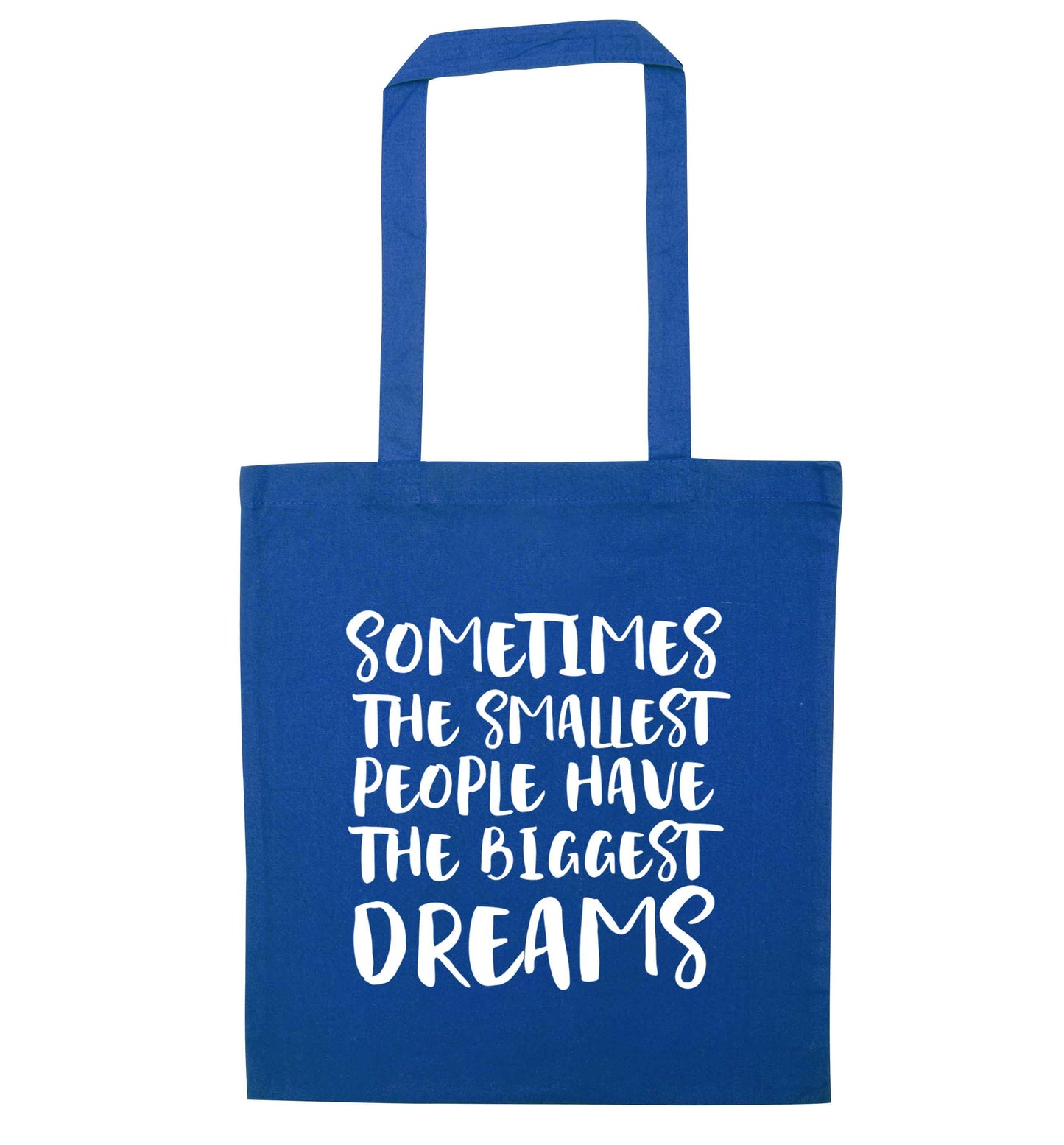 Sometimes the smallest people have the biggest dreams blue tote bag
