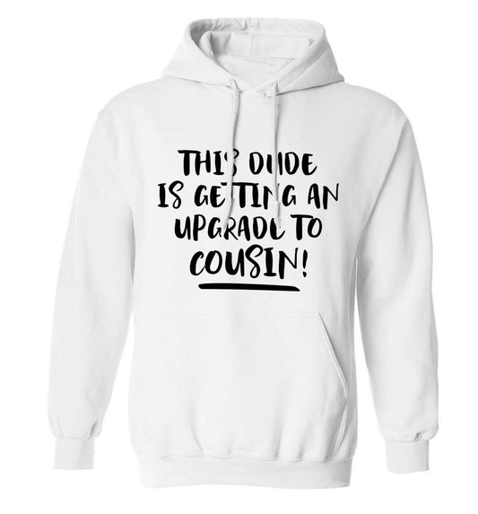 This dude is getting an upgrade to cousin! adults unisex white hoodie 2XL