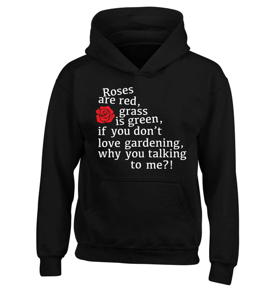 Roses are red, grass is green, if you don't love gardening, why you talking to me children's black hoodie 12-13 Years