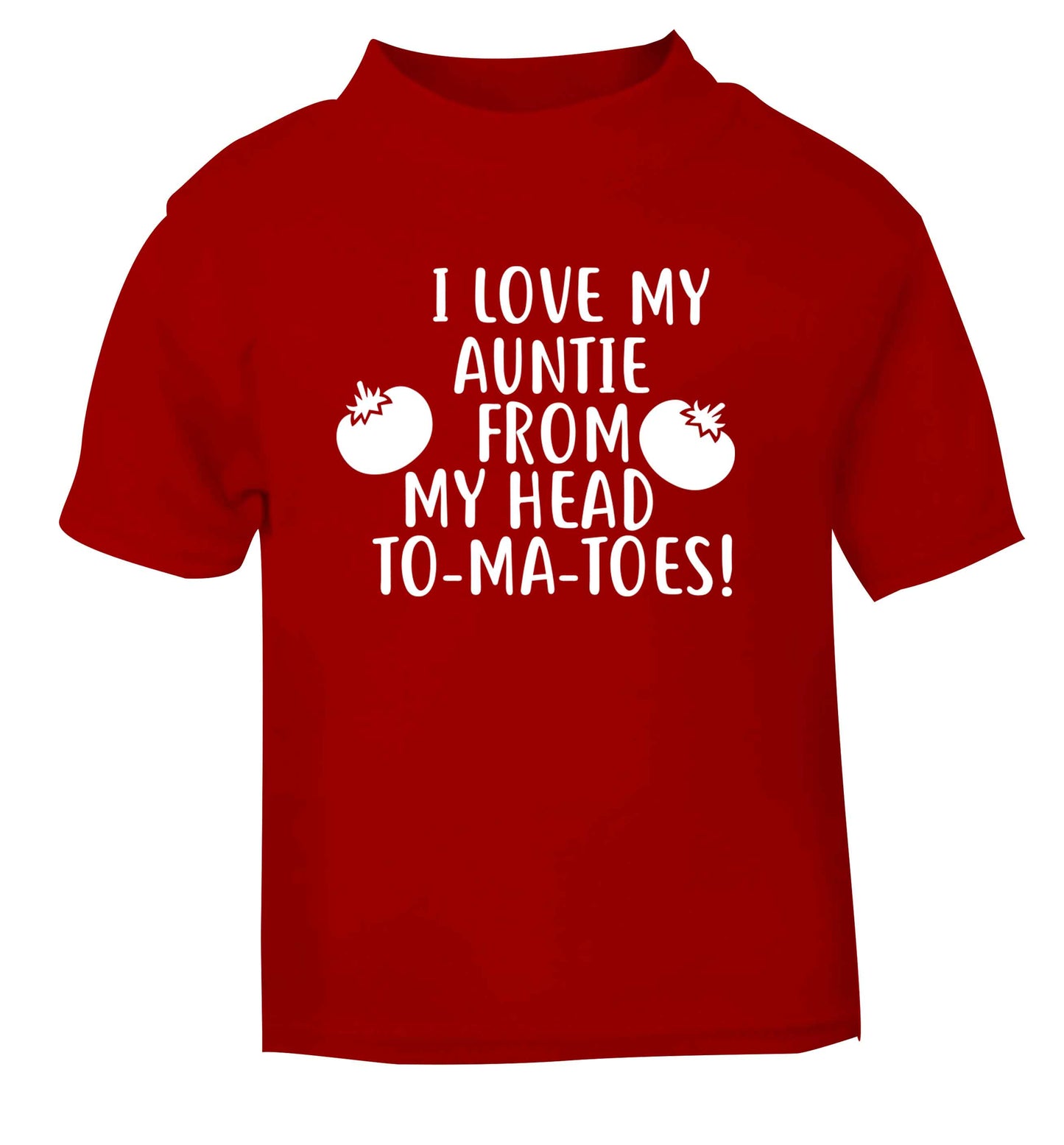 I love my auntie from my head To-Ma-Toes red Baby Toddler Tshirt 2 Years