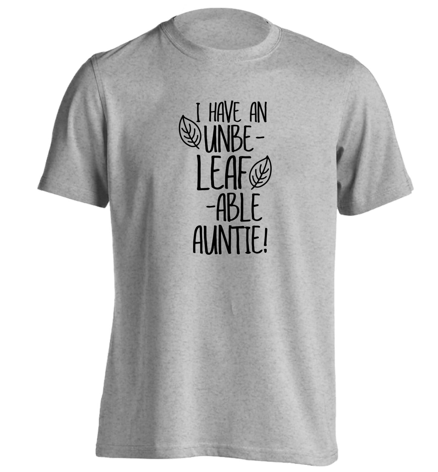 I have an unbe-leaf-able auntie adults unisex grey Tshirt 2XL