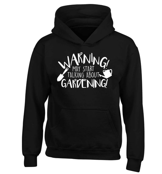 Warning may start talking about gardening children's black hoodie 12-13 Years