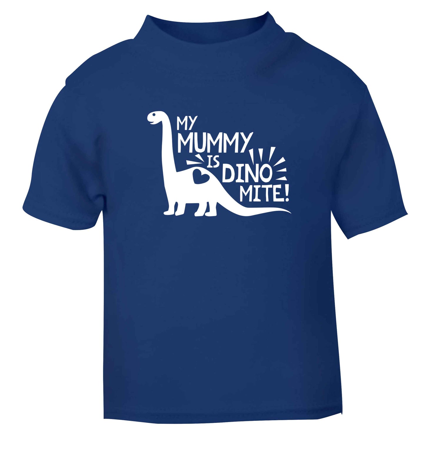 My mummy is dinomite blue baby toddler Tshirt 2 Years
