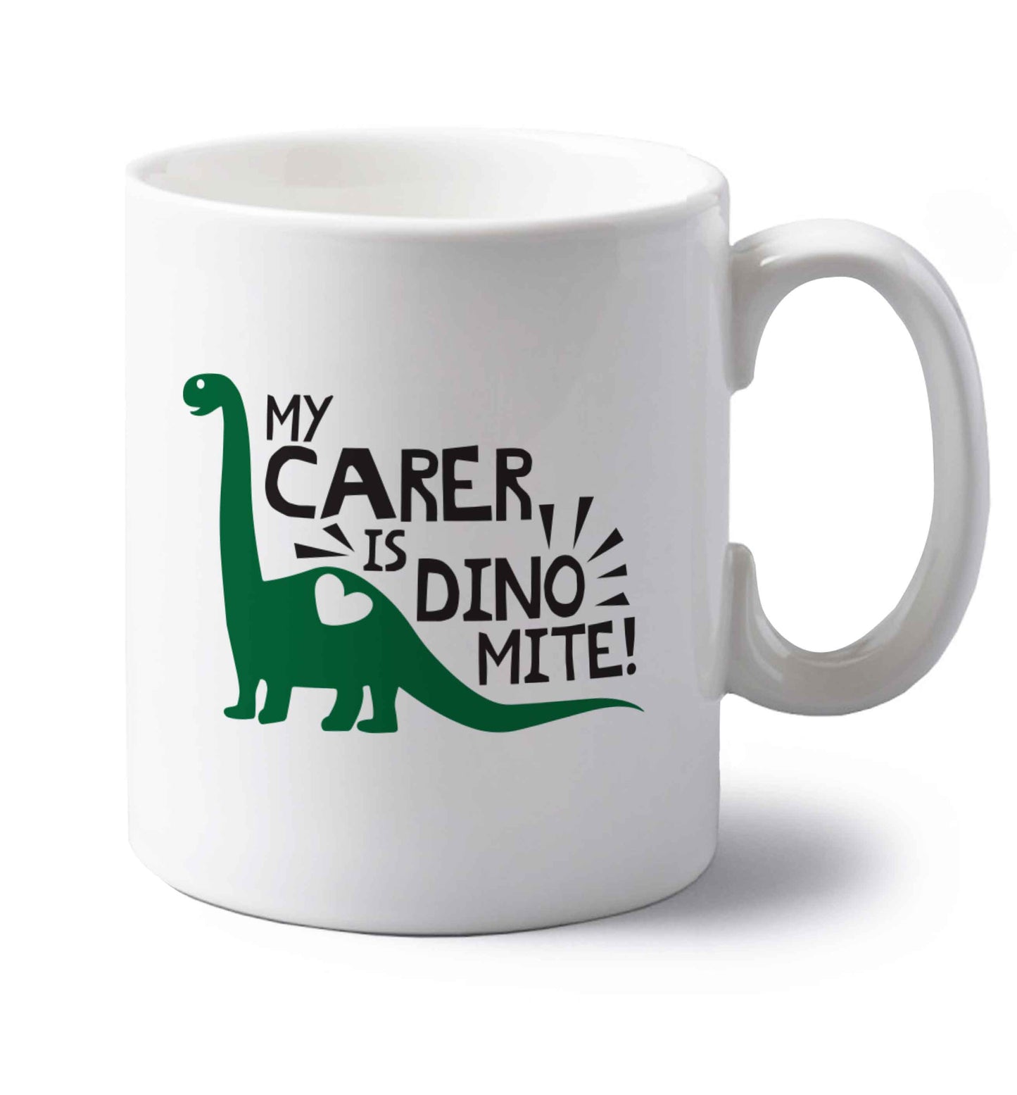 My carer is dinomite! left handed white ceramic mug