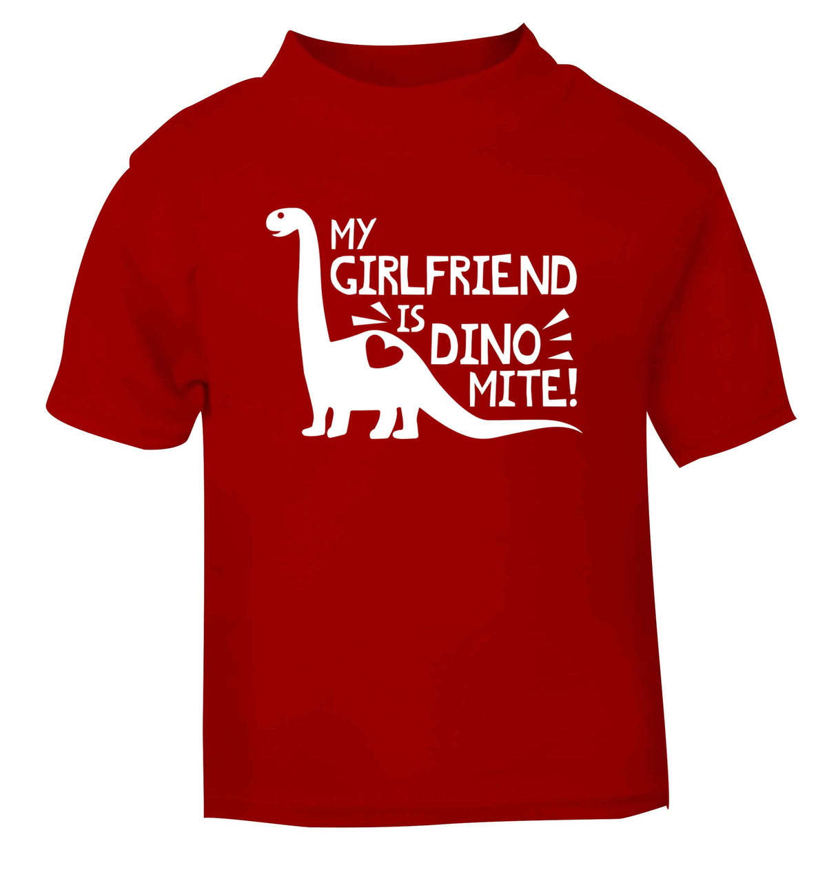 My girlfriend is dinomite! red Baby Toddler Tshirt 2 Years