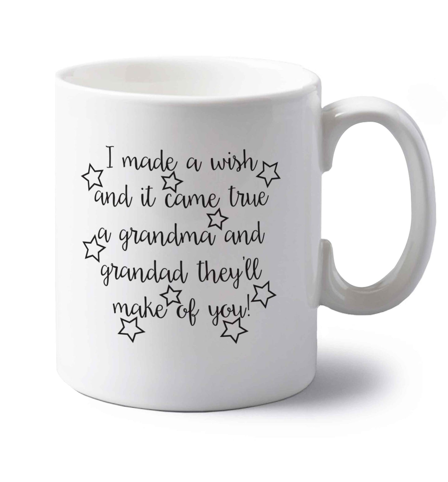 I made a wish and it came true a grandma and grandad they'll make of you! left handed white ceramic mug
