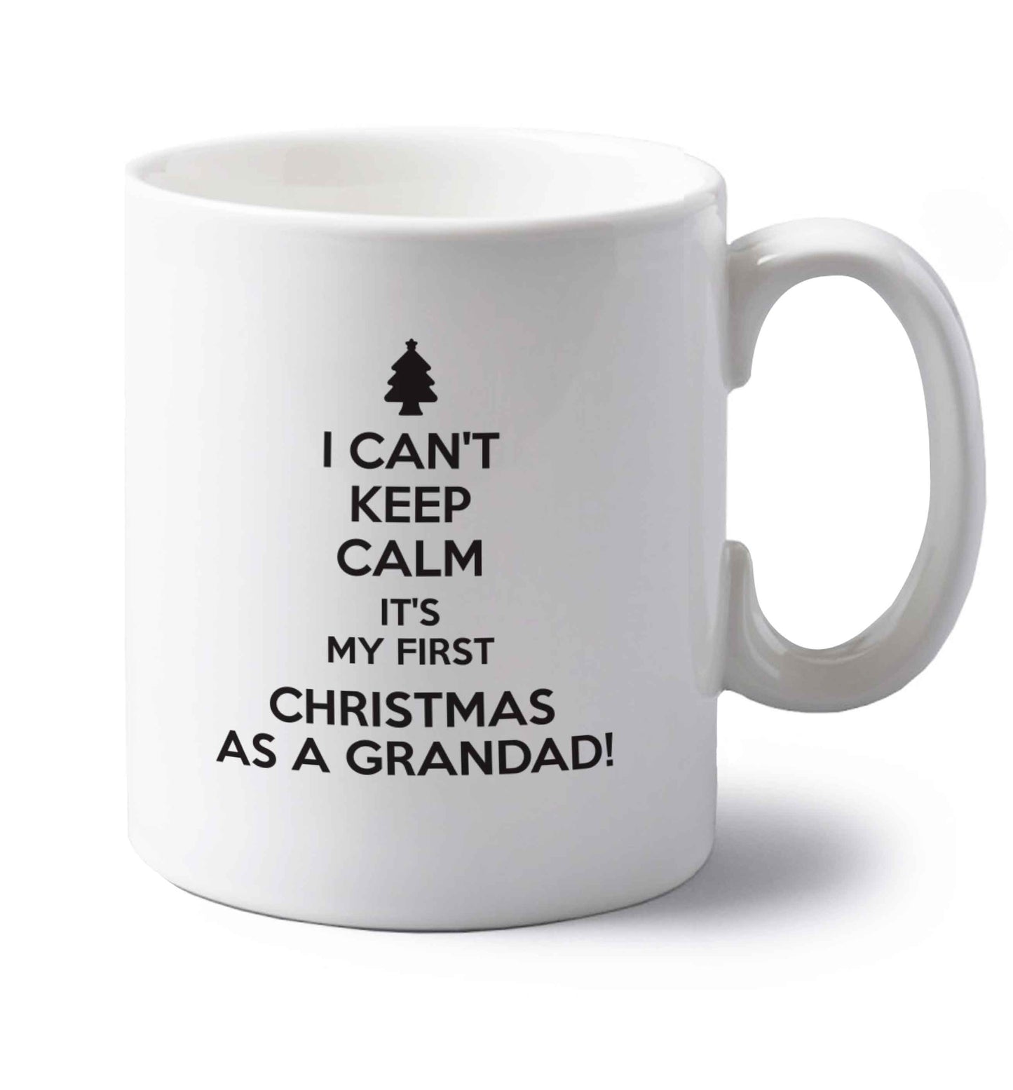 I can't keep calm it's my first Christmas as a grandad! left handed white ceramic mug