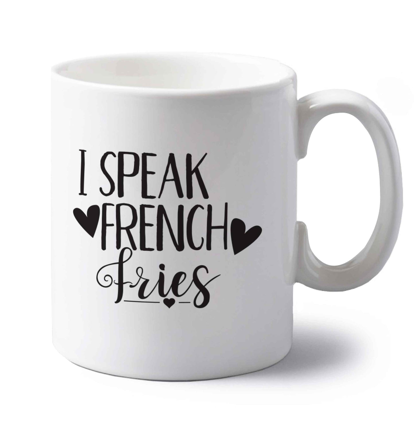 I speak French fries left handed white ceramic mug