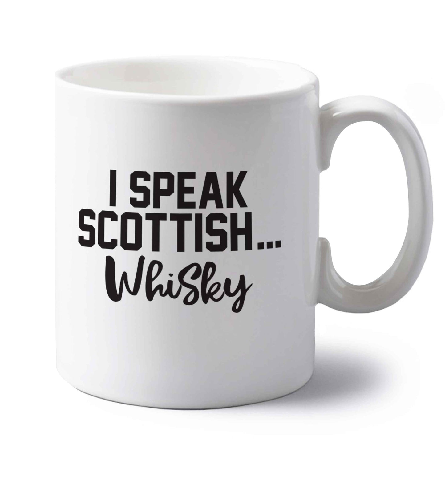 I speak scottish...whisky left handed white ceramic mug