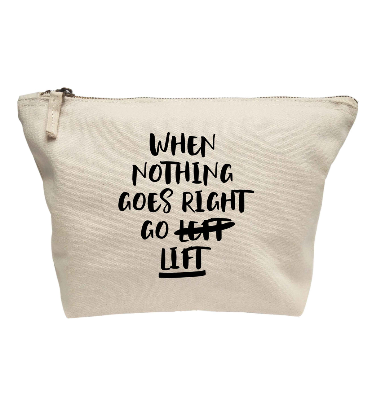 When nothing goes right go lift | makeup / wash bag