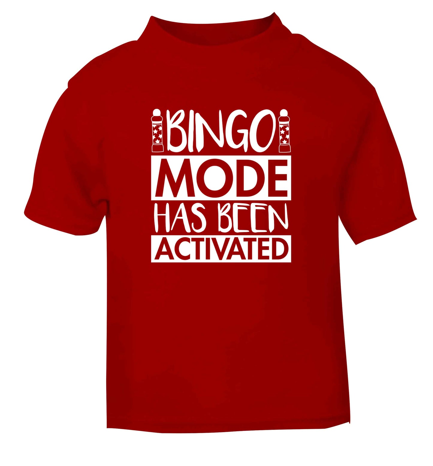 Bingo mode has been activated red Baby Toddler Tshirt 2 Years