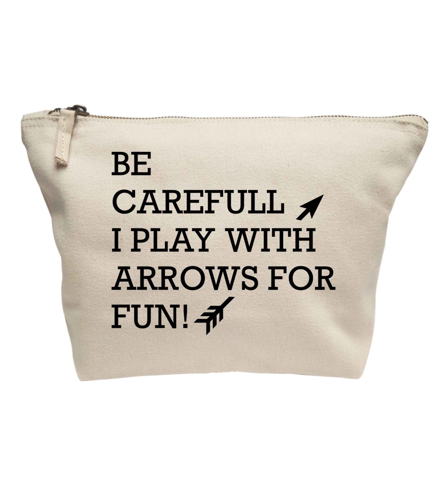 Be carefull I play with arrows for fun | makeup / wash bag