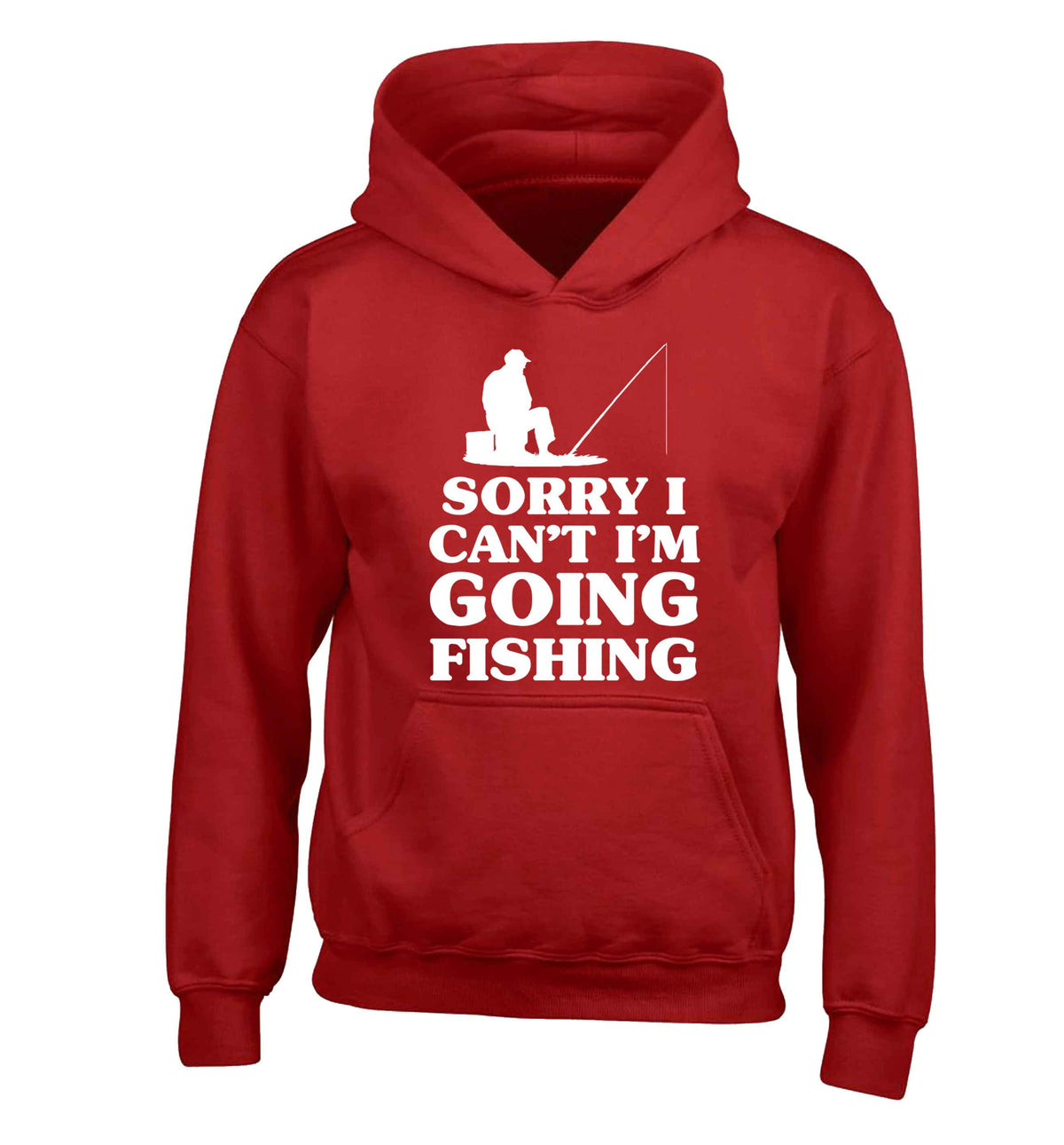 Sorry I can't I'm going fishing children's red hoodie 12-13 Years