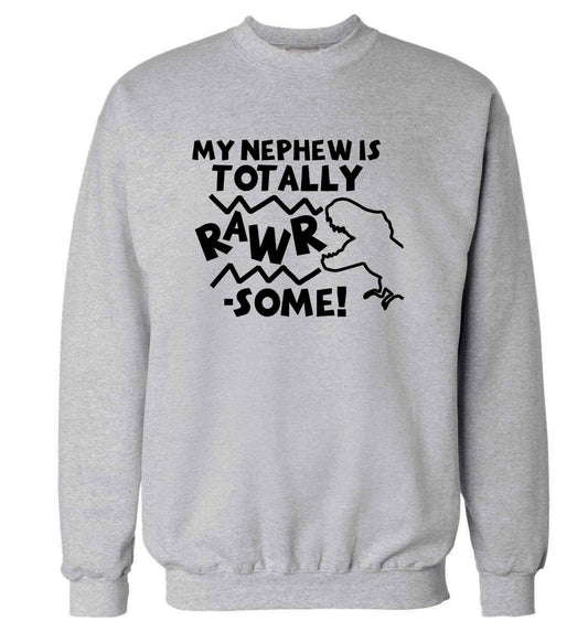 My nephew is totally rawrsome adult's unisex grey sweater 2XL