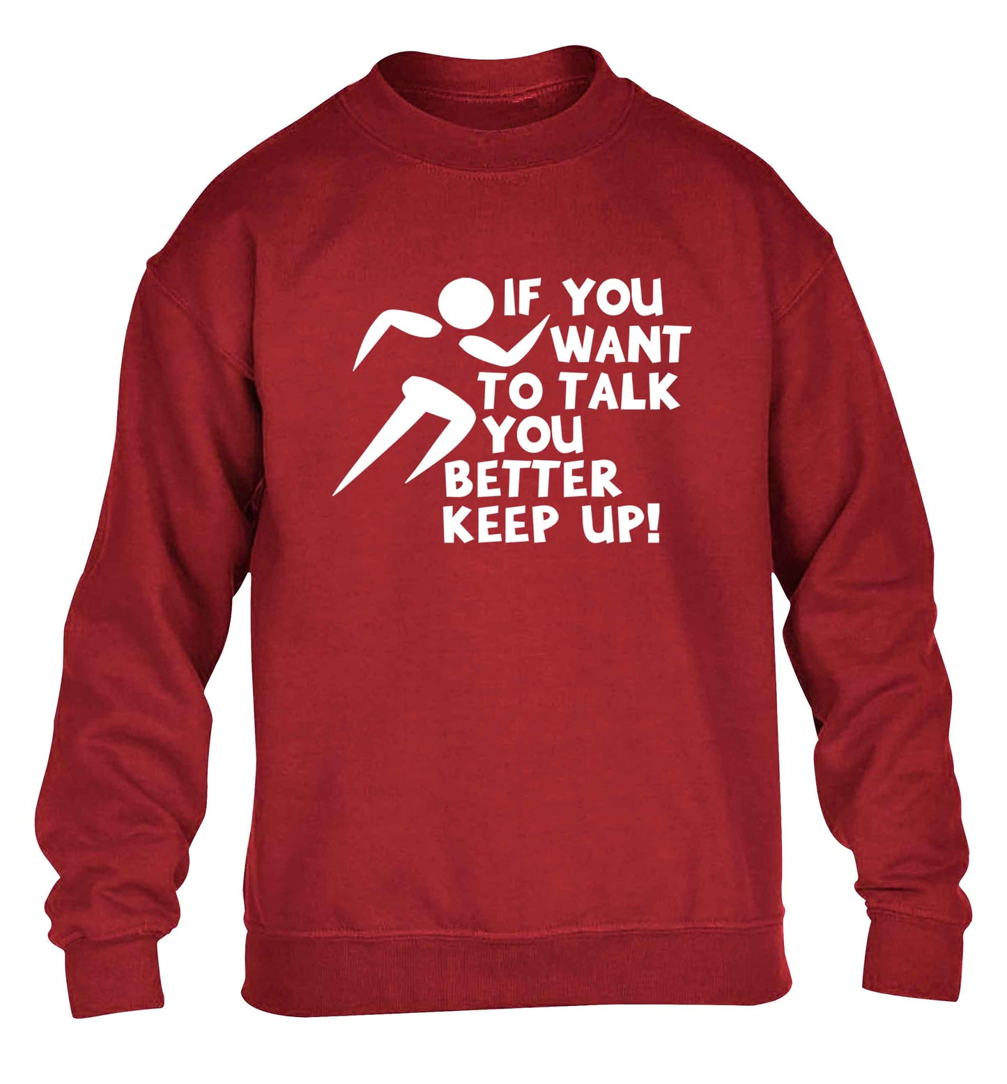 If you want to talk you better keep up! children's grey sweater 12-13 Years