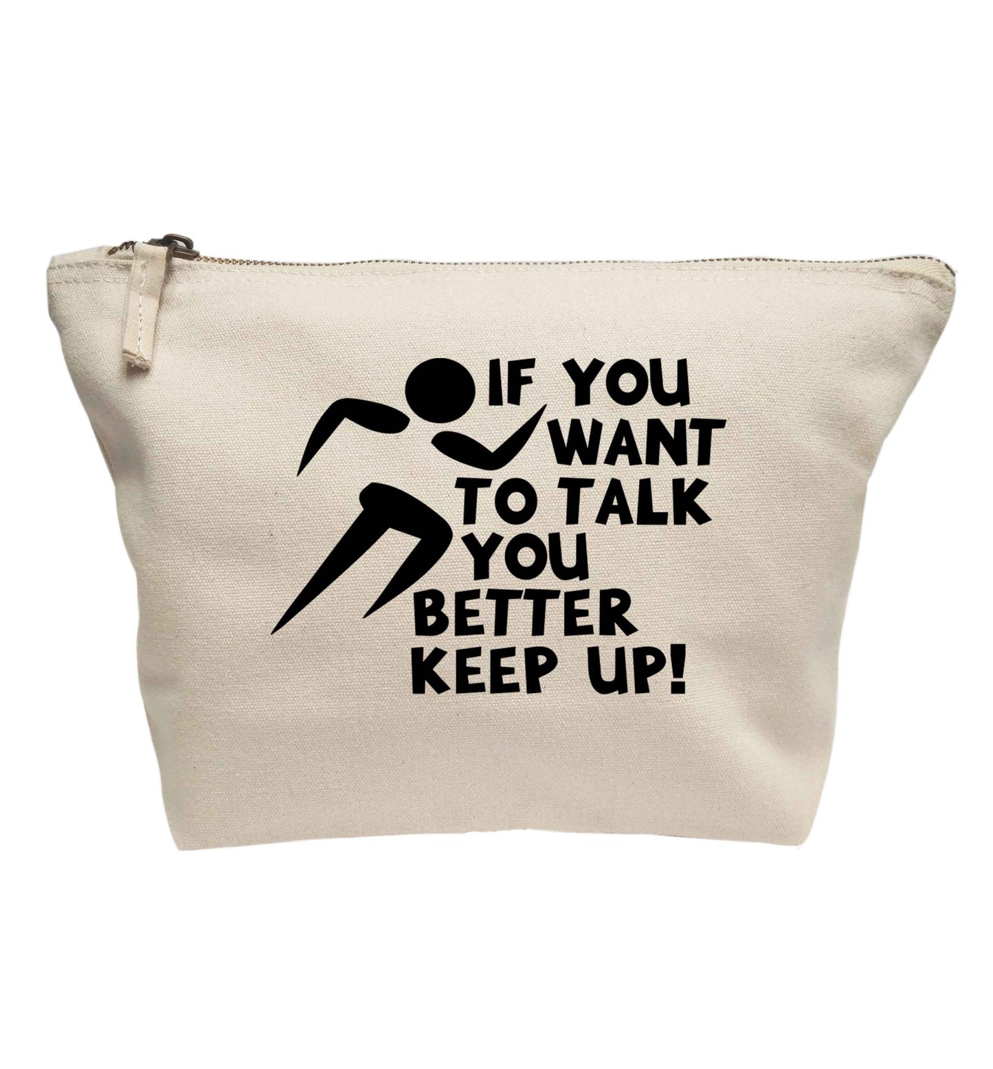 If you want to talk you better keep up! | Makeup / wash bag
