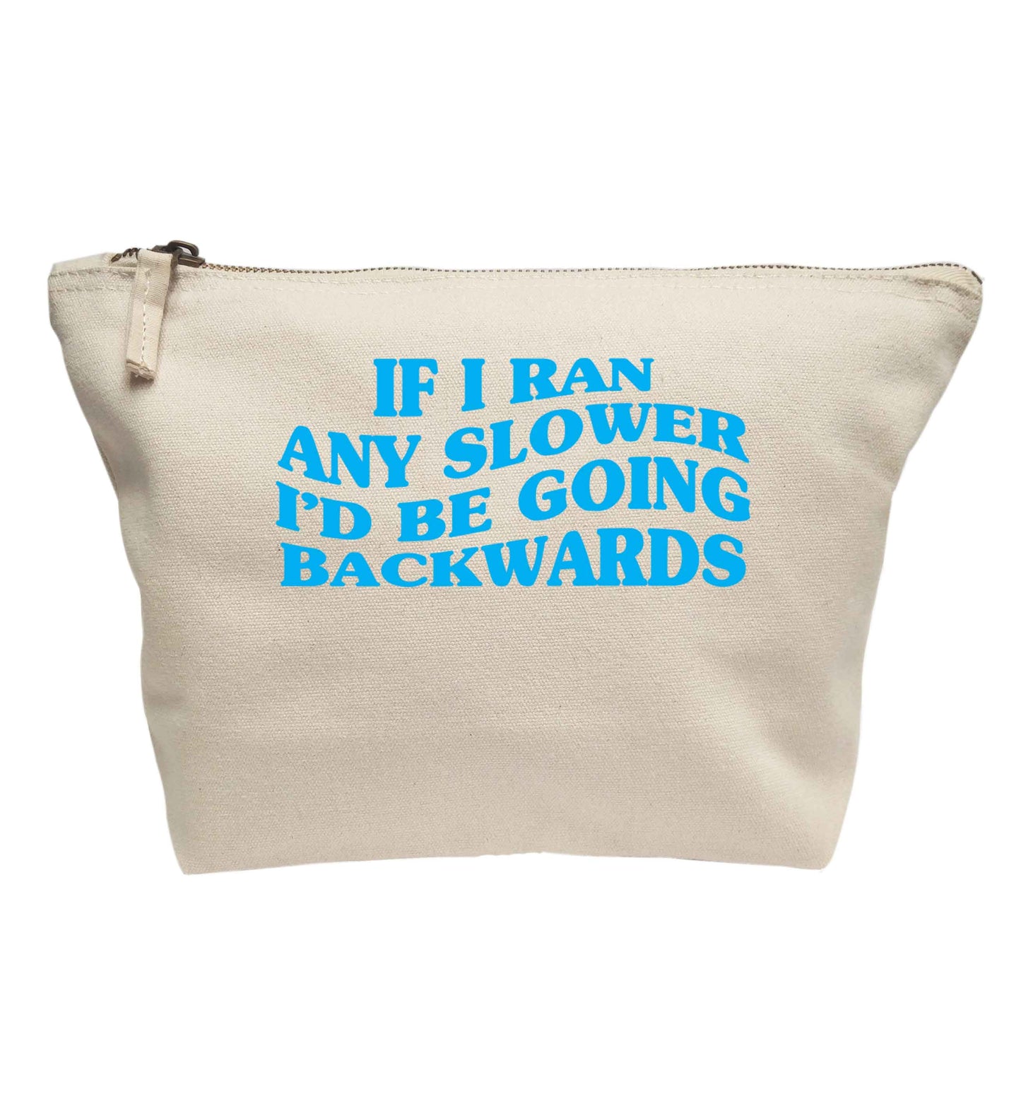 If I ran any slower I'd be going backwards | Makeup / wash bag
