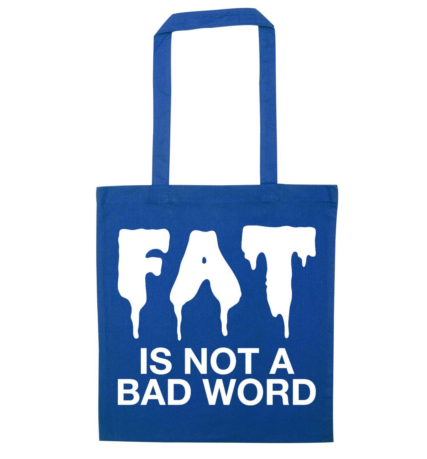 Fat is not a bad word blue tote bag