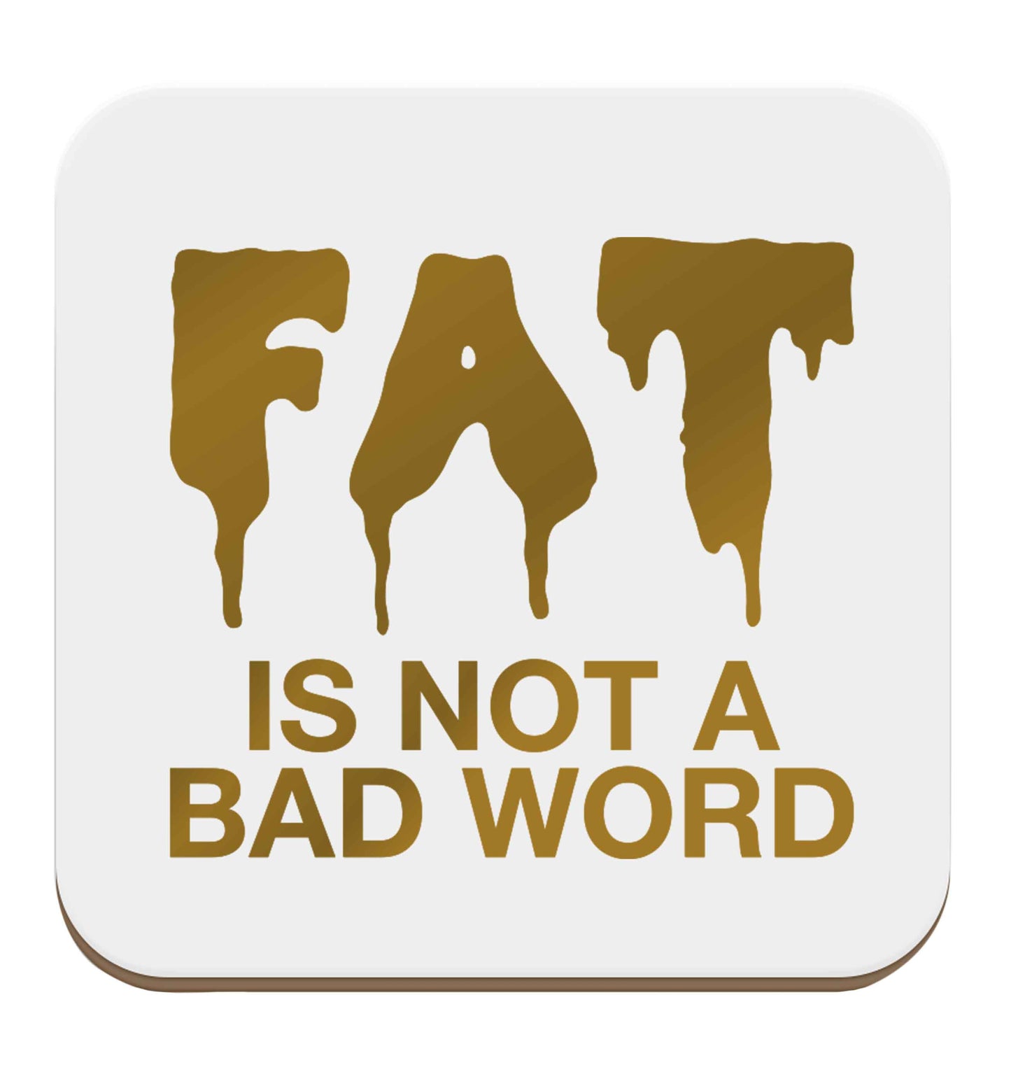 Fat is not a bad word set of four coasters