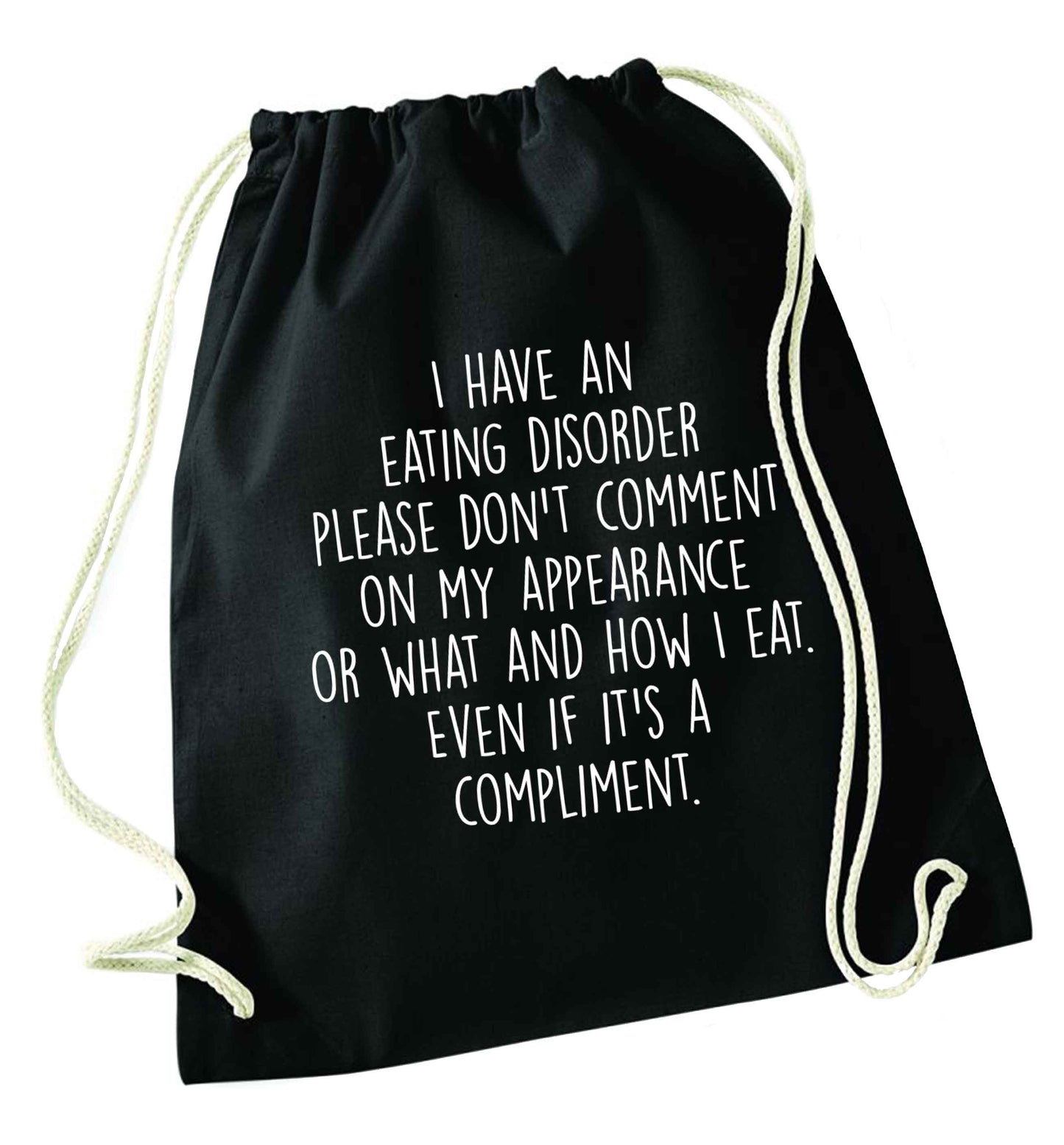 I have an eating disorder please don't comment on my appearance or what and how I eat. Even if it's a compliment black drawstring bag