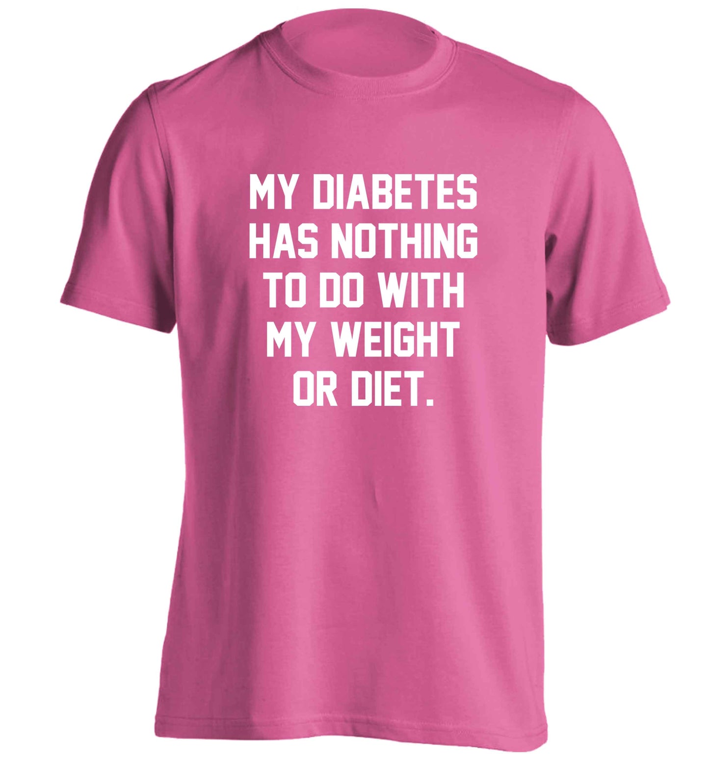 My diabetes has nothing to do with my weight or diet adults unisex pink Tshirt 2XL