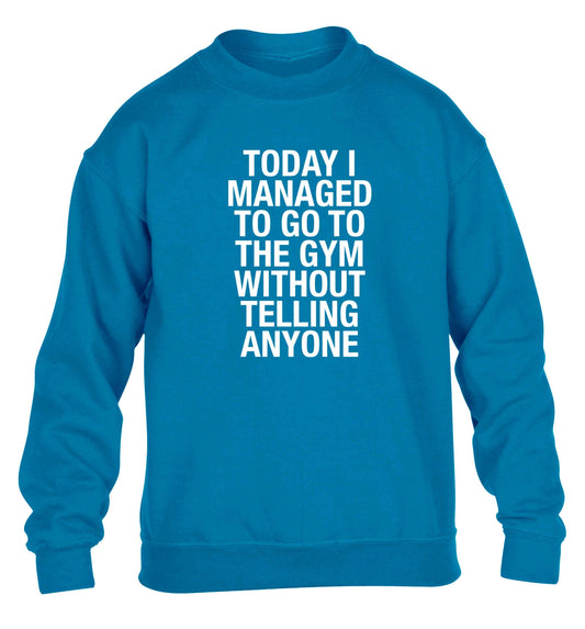 Today I managed to go to the gym without telling anyone children's blue sweater 12-13 Years