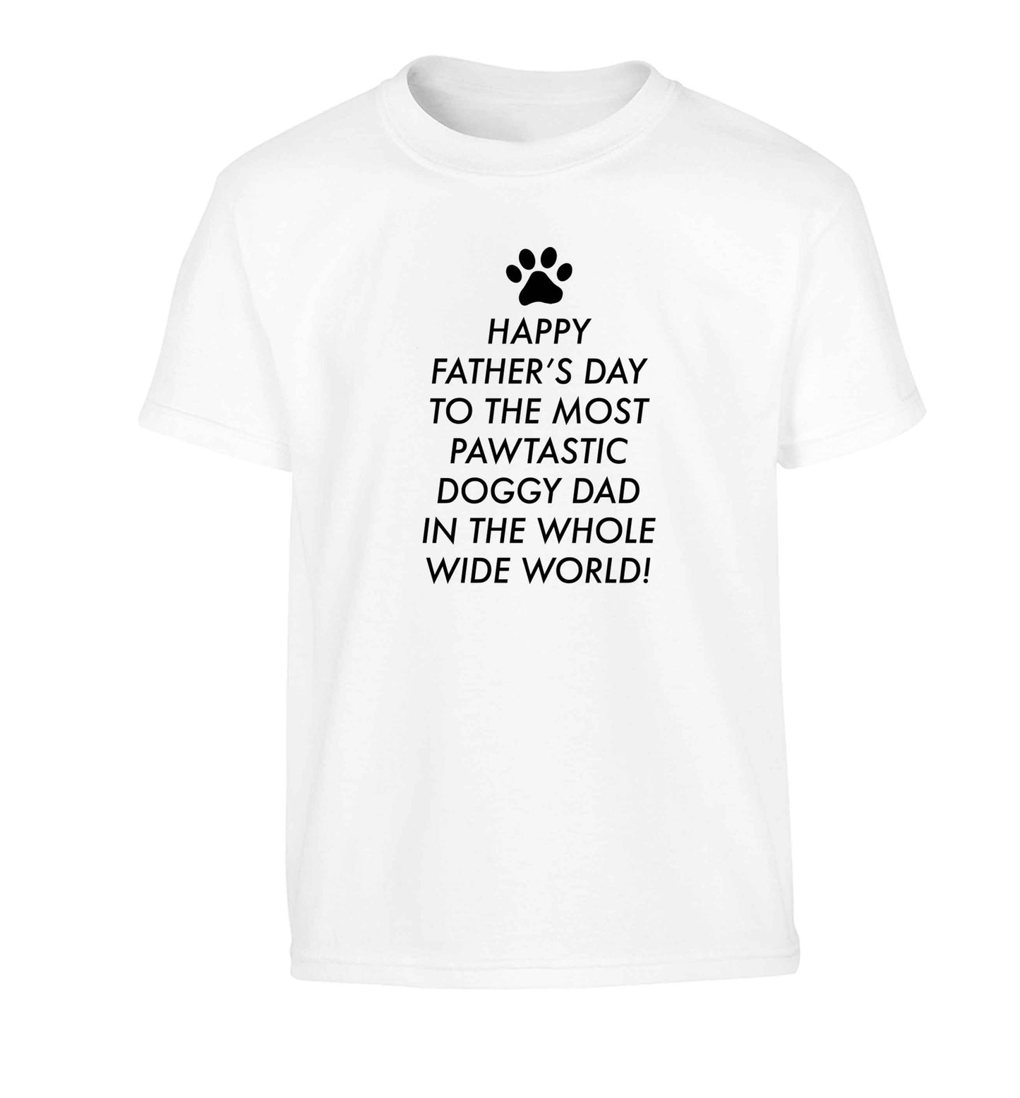 Happy Father's day to the most pawtastic doggy dad in the whole wide world!Children's white Tshirt 12-13 Years