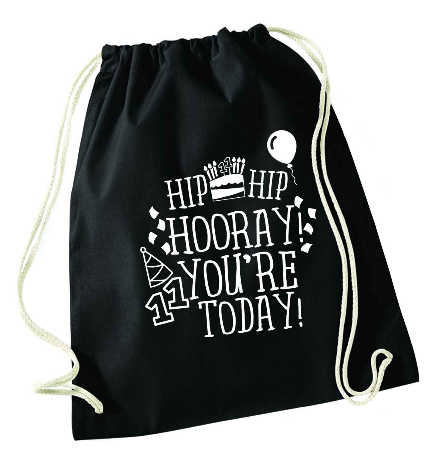 Hip hip hooray I you're eleven today! black drawstring bag