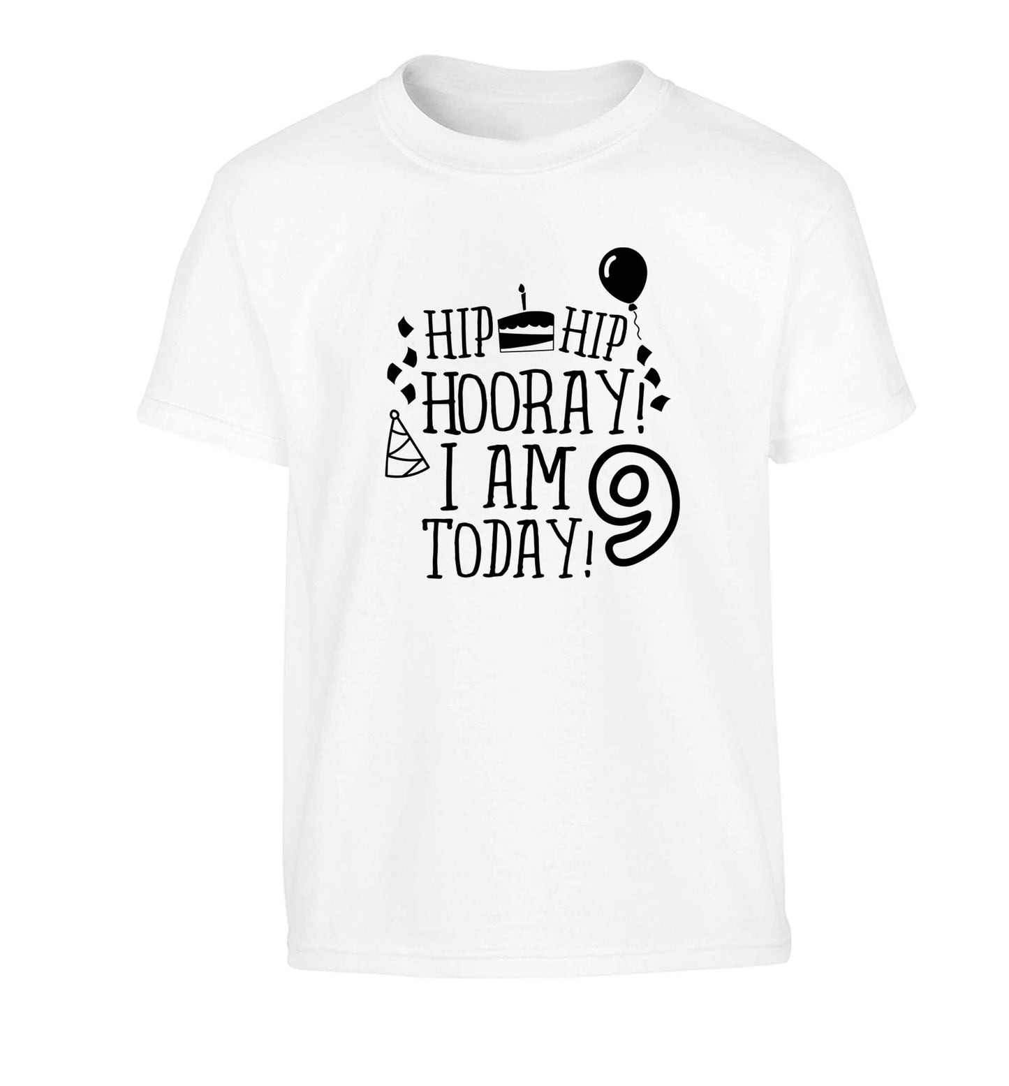 Hip hip hooray I am 9 today! Children's white Tshirt 12-13 Years