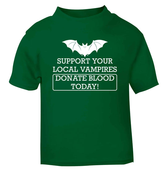 Support your local vampires donate blood today! green baby toddler Tshirt 2 Years