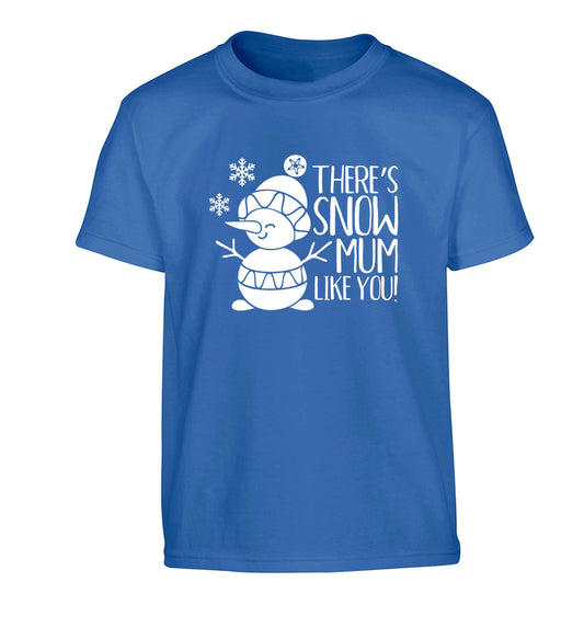 There's snow mum like you Children's blue Tshirt 12-13 Years