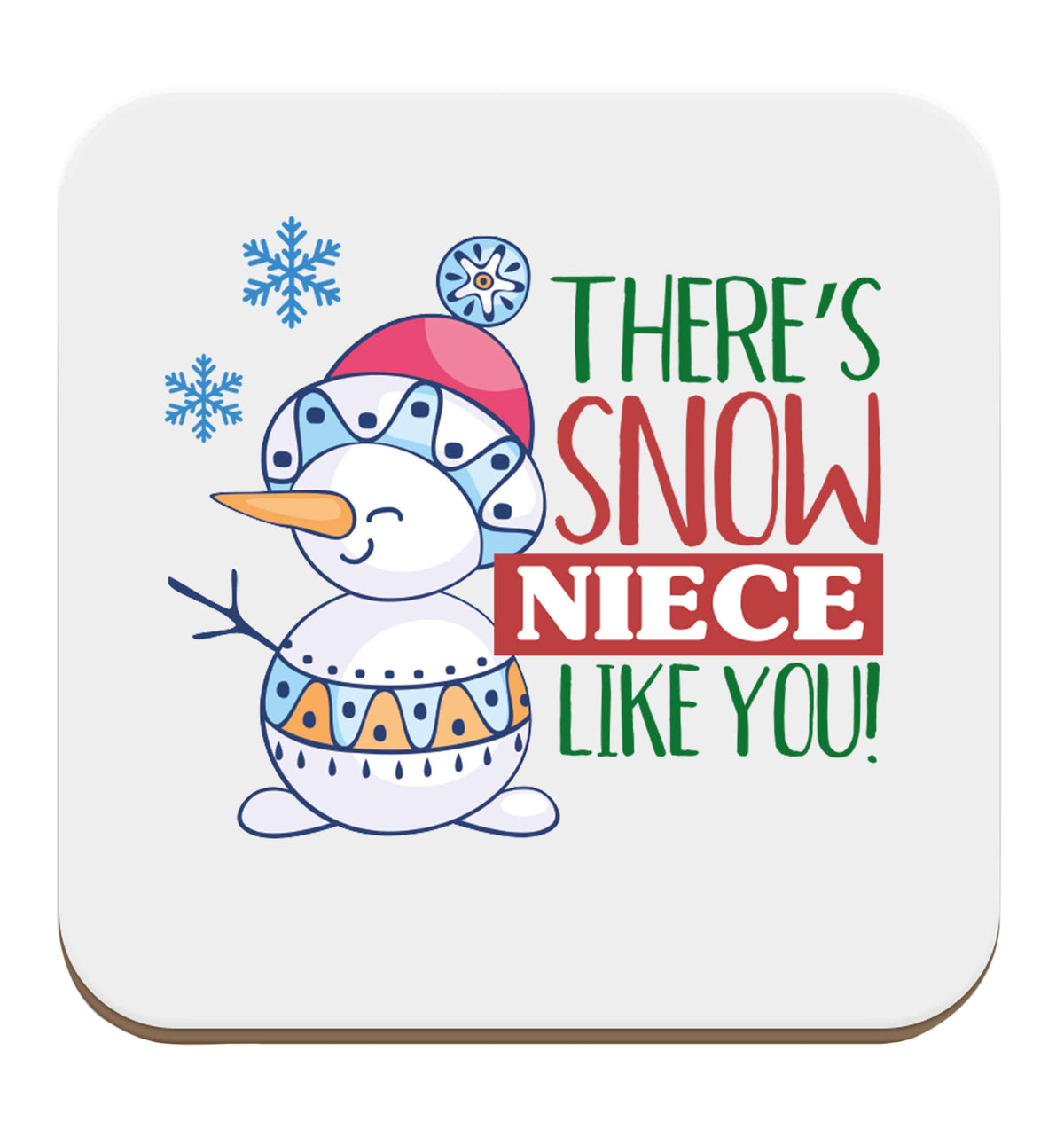 There's snow niece like you set of four coasters