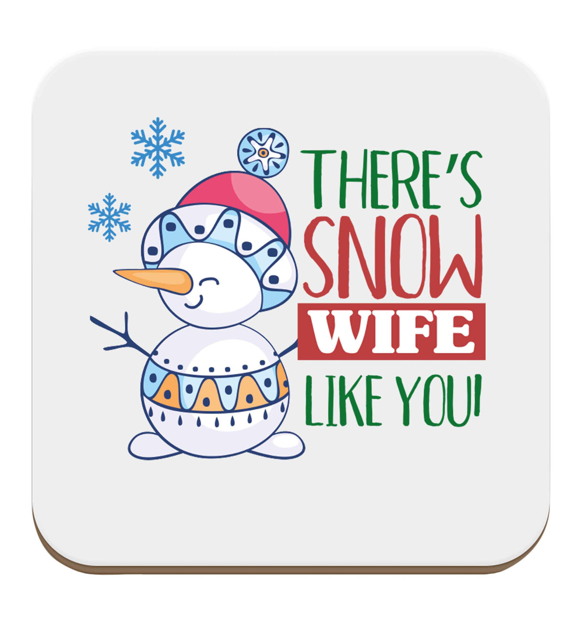 There's snow wife like you set of four coasters