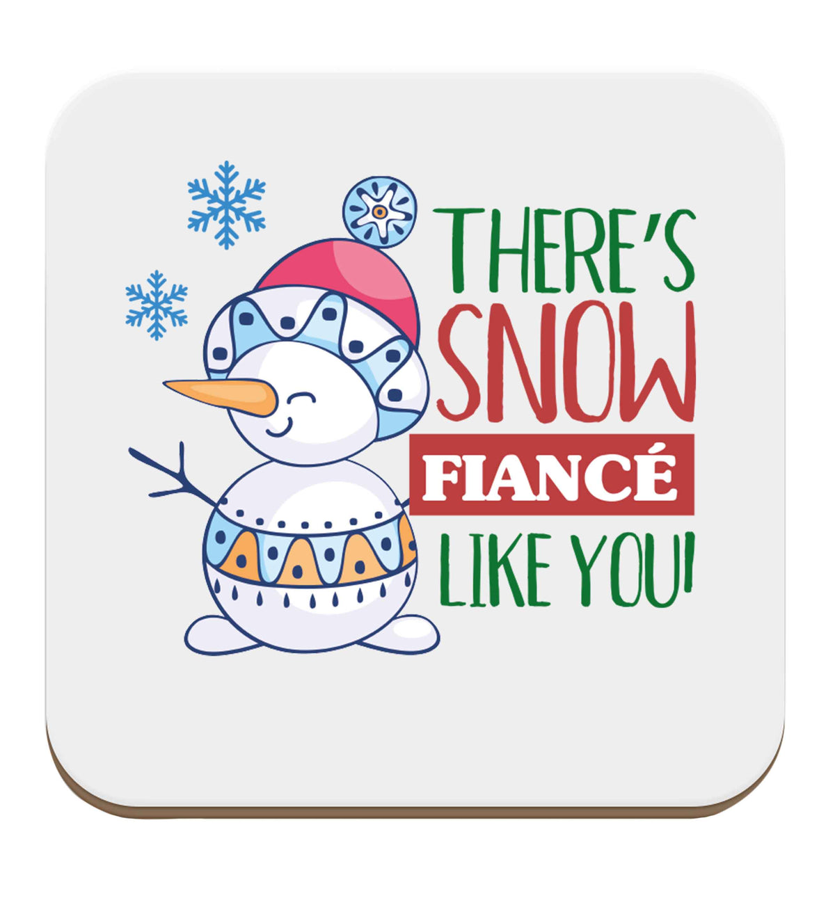 There's snow fiance like you set of four coasters