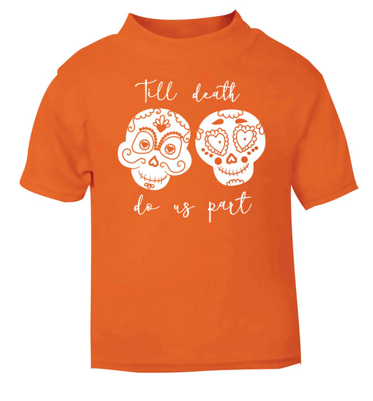 Till death do us part sugar skulls orange baby toddler Tshirt 2 Years