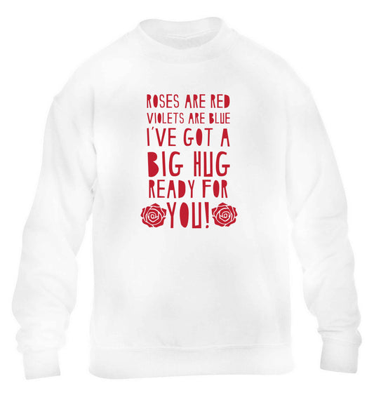 Roses are red violets are blue I've got a big hug coming for you children's white sweater 12-13 Years