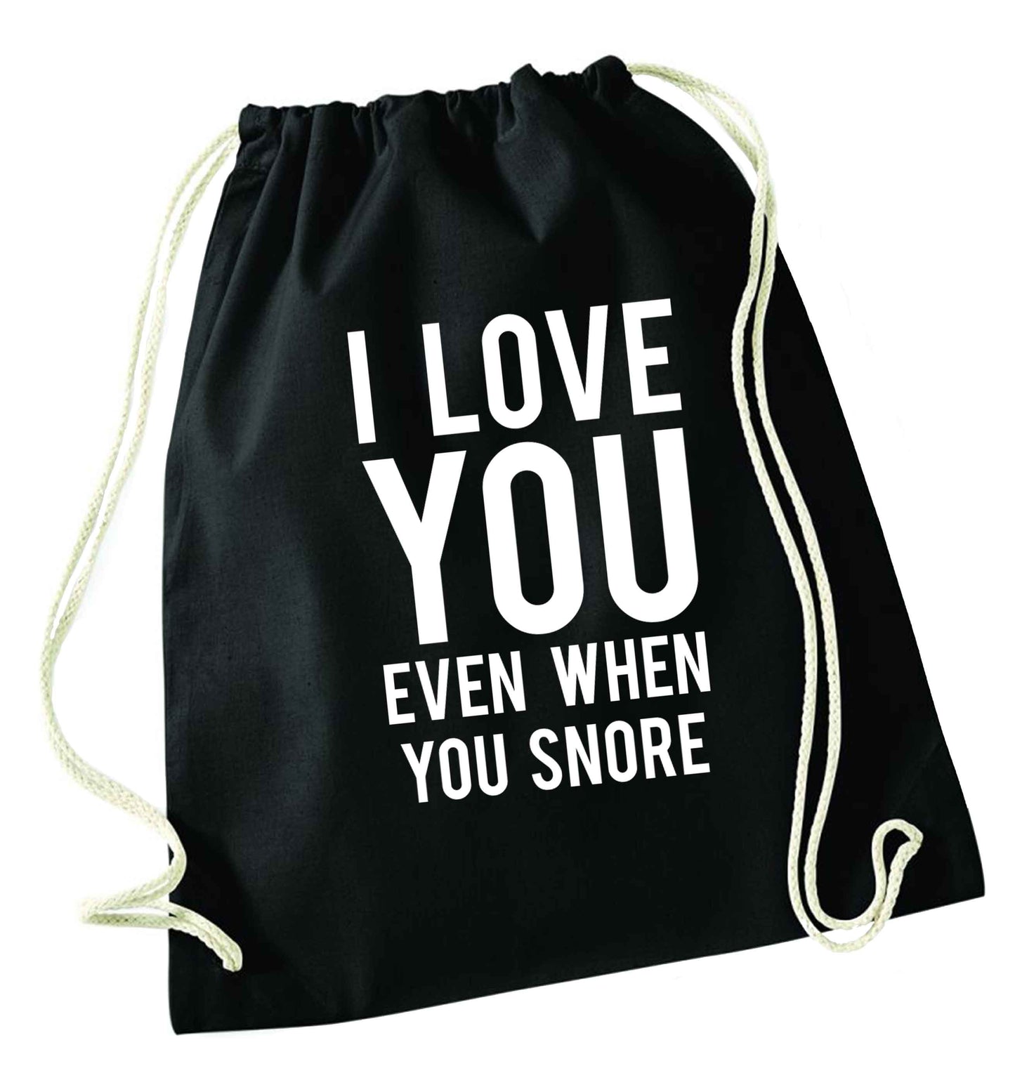 I love you even when you snore black drawstring bag