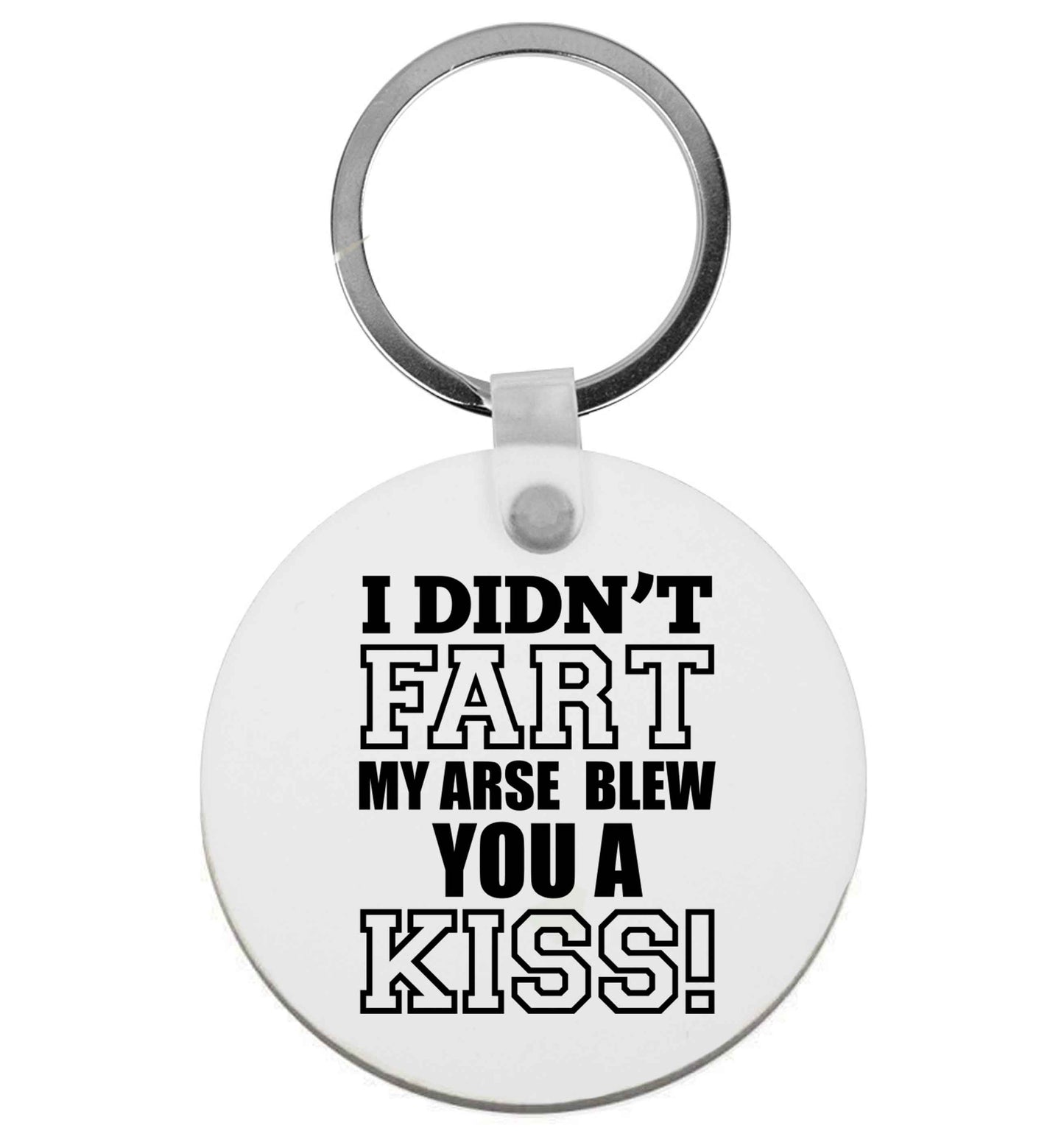I didn't fart my arse blew you a kiss | Keyring