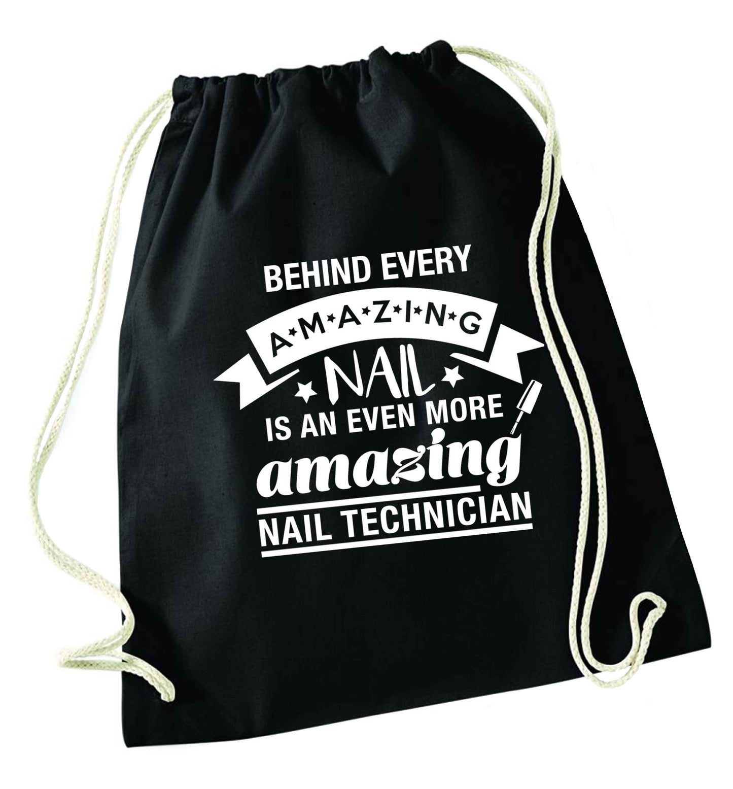 Behind every amazing nail is an even more amazing nail technician black drawstring bag