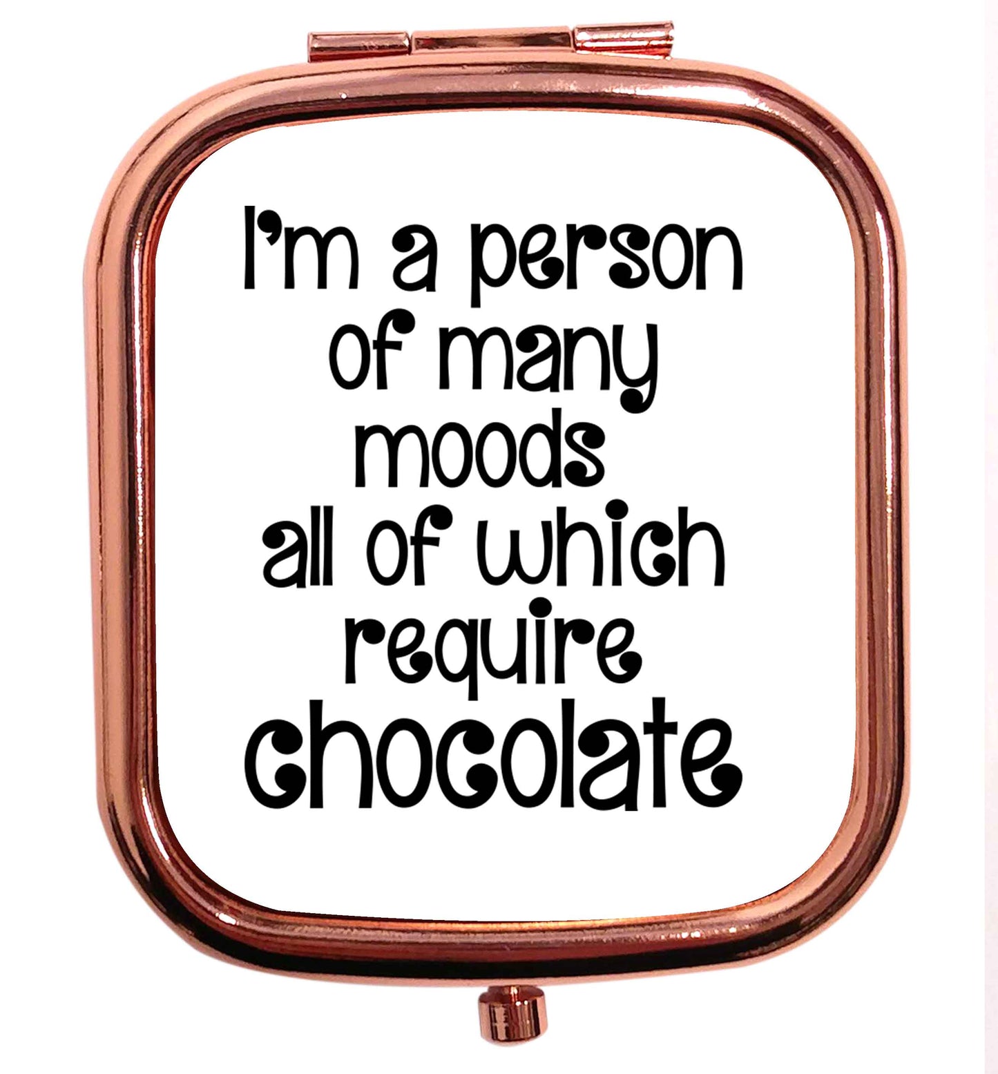 funny gift for a chocaholic! I'm a person of many moods all of which require chocolate rose gold square pocket mirror