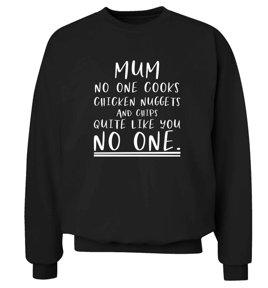 Super funny sassy gift for mother's day or birthday! Mum no one cooks chicken nuggets and chips like you no one adult's unisex black sweater 2XL