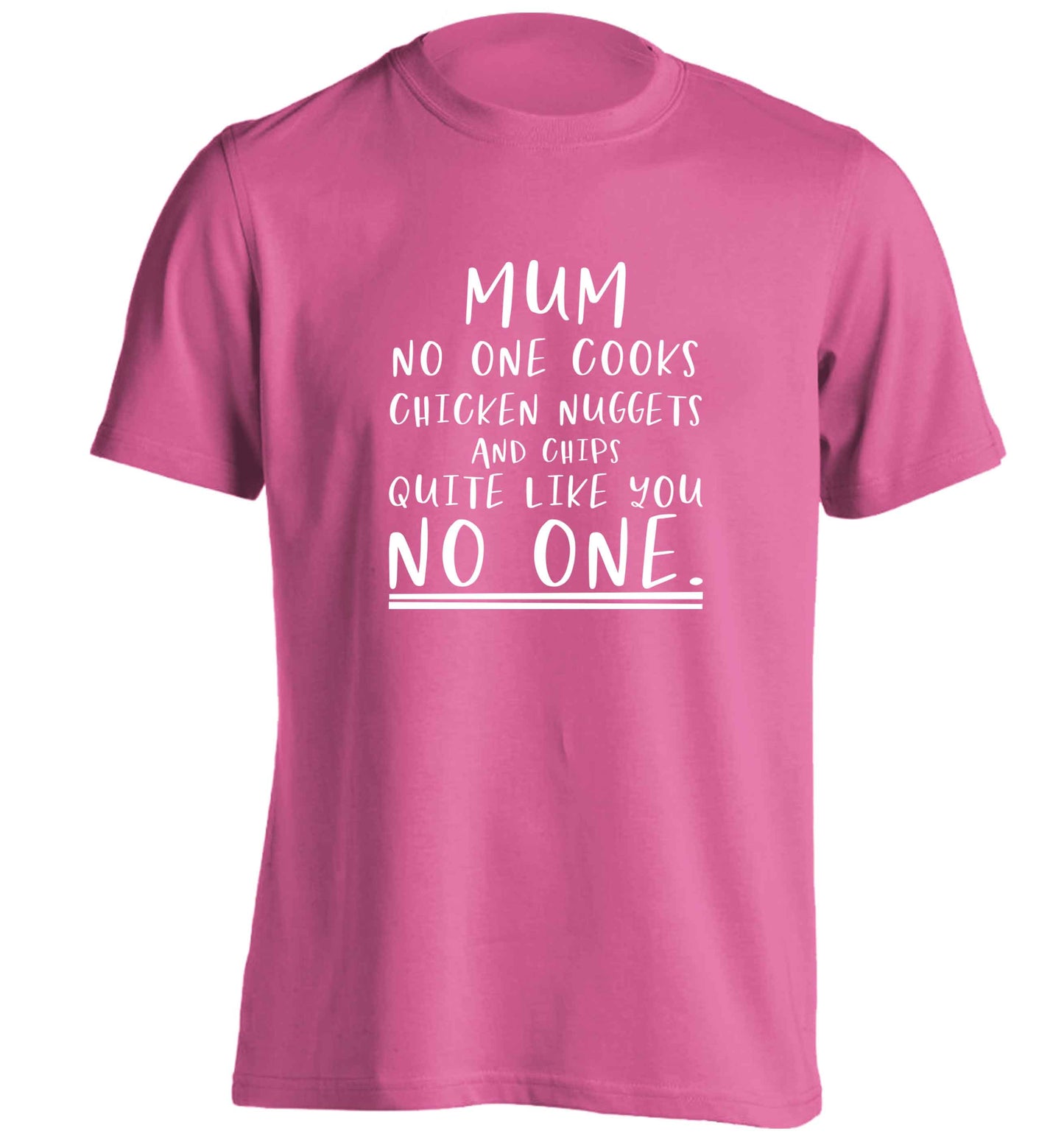 Super funny sassy gift for mother's day or birthday! Mum no one cooks chicken nuggets and chips like you no one adults unisex pink Tshirt 2XL