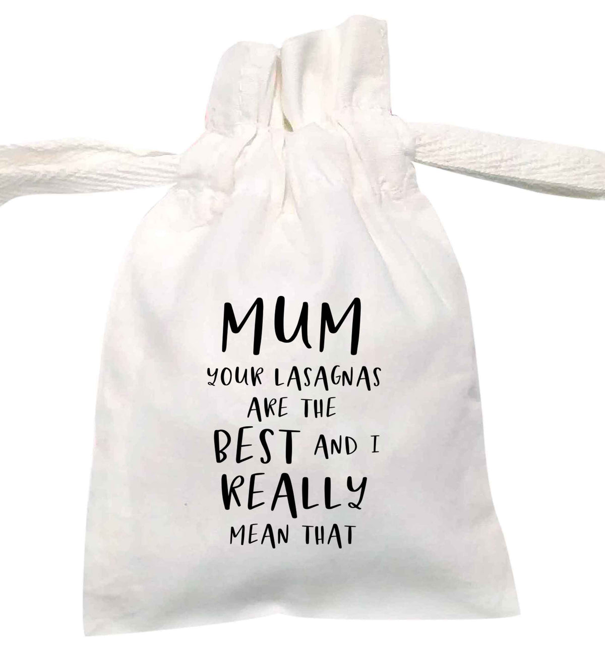 Mum your lasagnas are the best and I really mean that | XS - L | Pouch / Drawstring bag / Sack | Organic Cotton | Bulk discounts available!