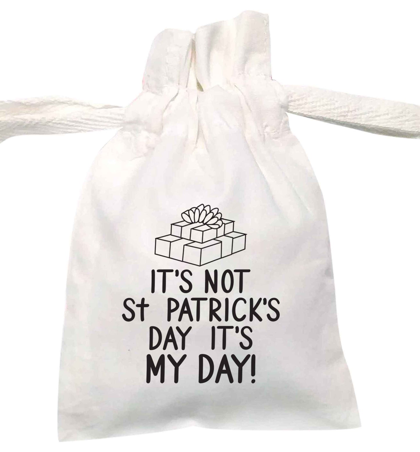 It's not St Patricks day it's my day | XS - L | Pouch / Drawstring bag / Sack | Organic Cotton | Bulk discounts available!