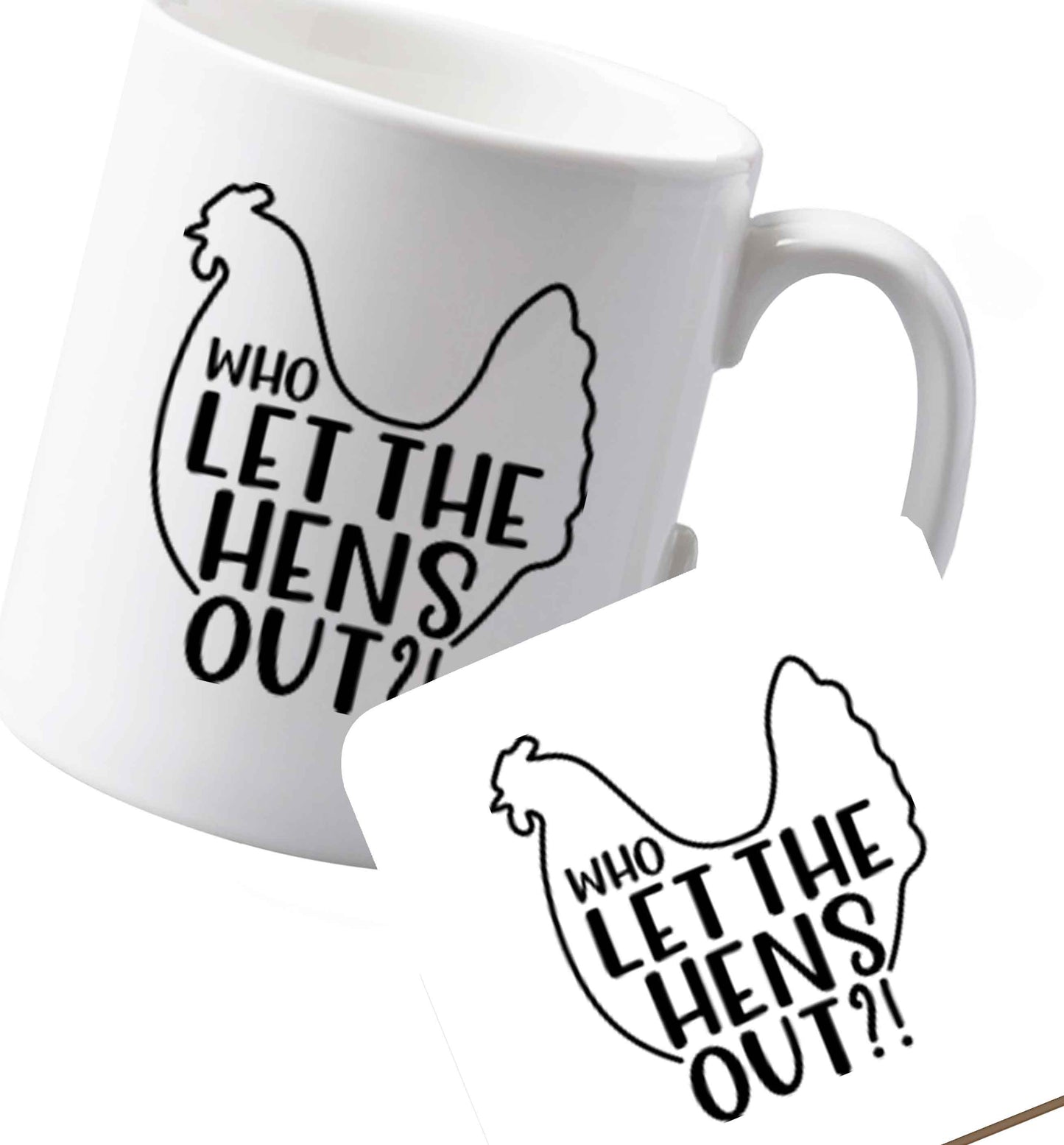 10 oz Ceramic mug and coaster Who let the hens out both sides