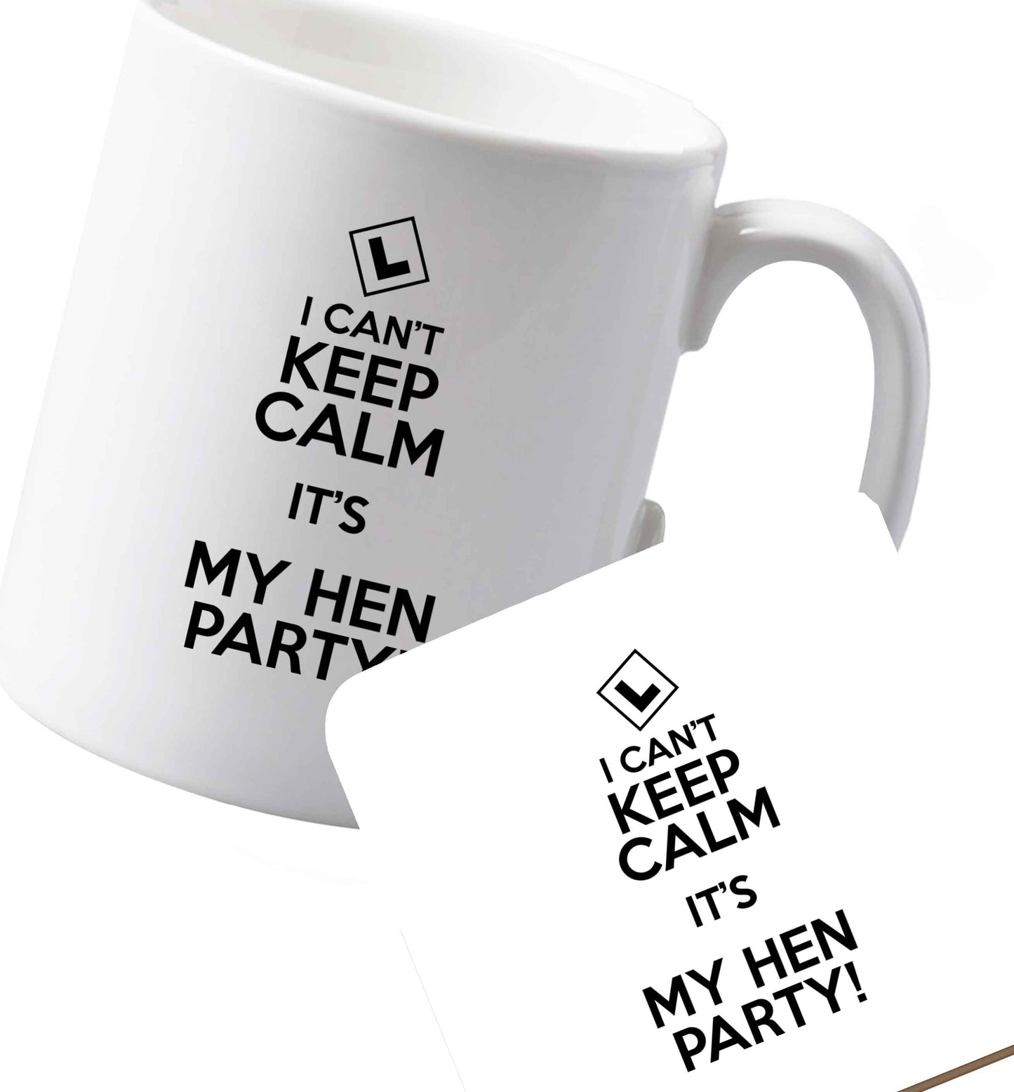 10 oz Ceramic mug and coaster I can't keep calm it's my hen party both sides