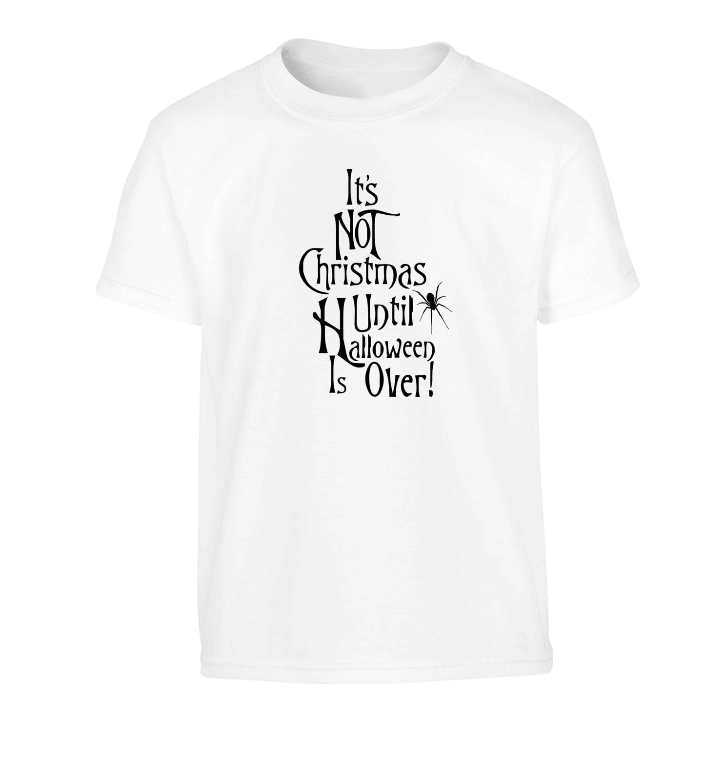 It's not Christmas until Halloween is over Children's white Tshirt 12-13 Years