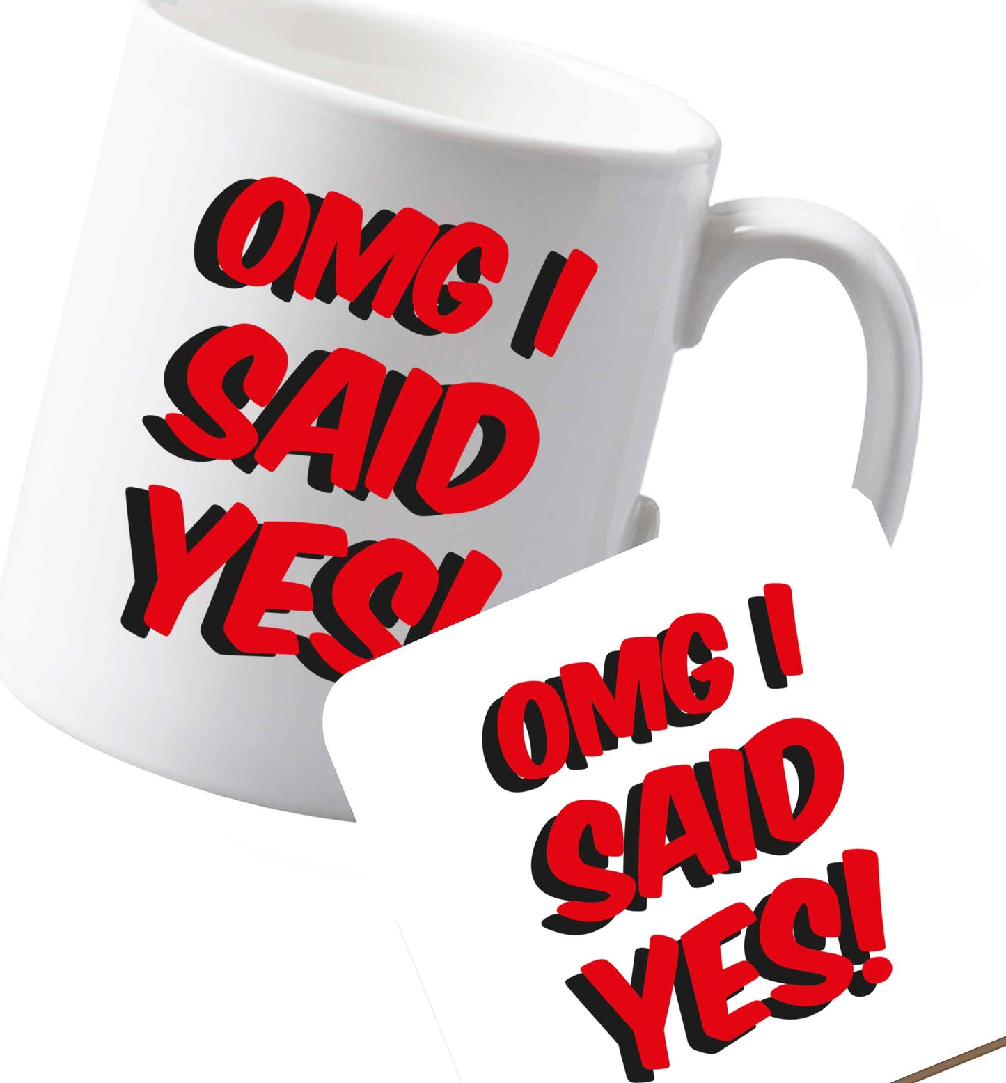 10 oz Ceramic mug and coaster Omg I said yes both sides