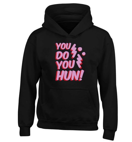 You do you hun children's black hoodie 12-13 Years