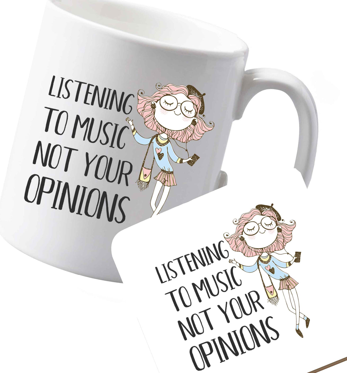 10 oz Ceramic mug and coaster Listening to music not your opinions illustration both sides